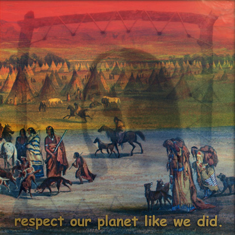Respect our planet like the indians did